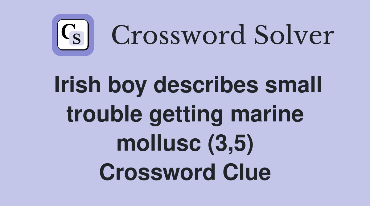 Irish boy describes small trouble getting marine mollusc (3 5